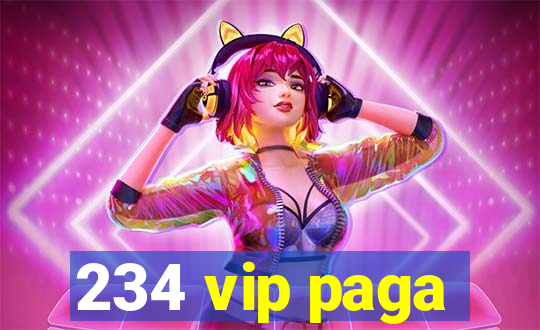 234 vip paga